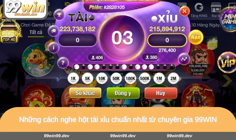 Những cách nghe hột tài xỉu chuẩn nhất từ chuyên gia 99WIN