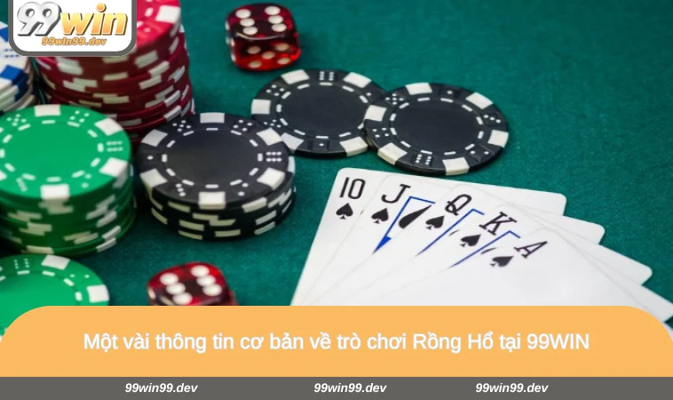 Một vài thông tin cơ bản về trò chơi Rồng Hổ tại 99WIN