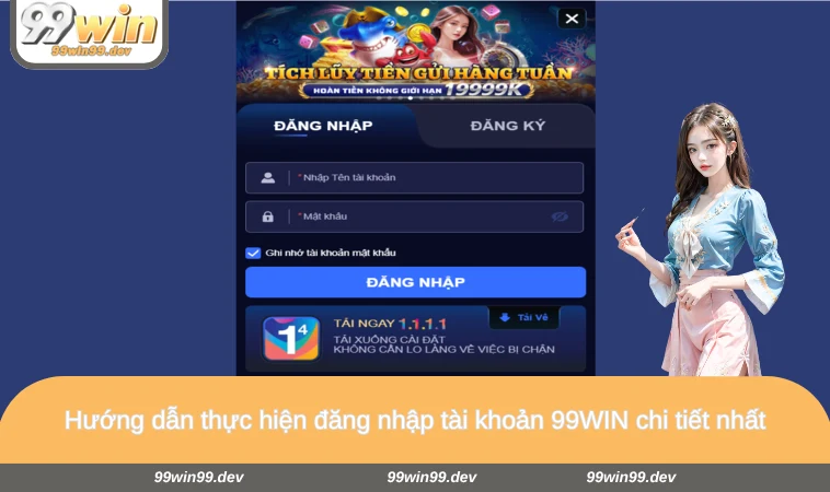 Hướng dẫn thực hiện đăng nhập tài khoản 99WIN chi tiết nhất
