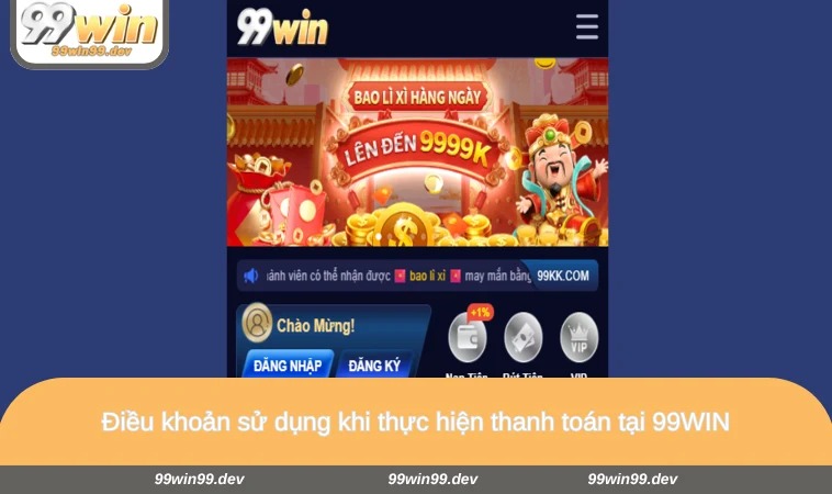 Điều khoản sử dụng khi thực hiện thanh toán tại 99WIN