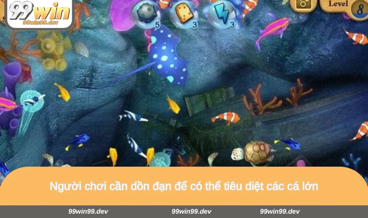 Người chơi cần dồn đạn để có thể tiêu diệt các cá lớn