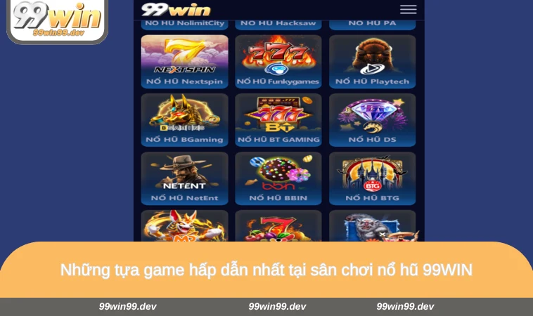 Những tựa game hấp dẫn nhất tại sân chơi nổ hũ 99WIN
