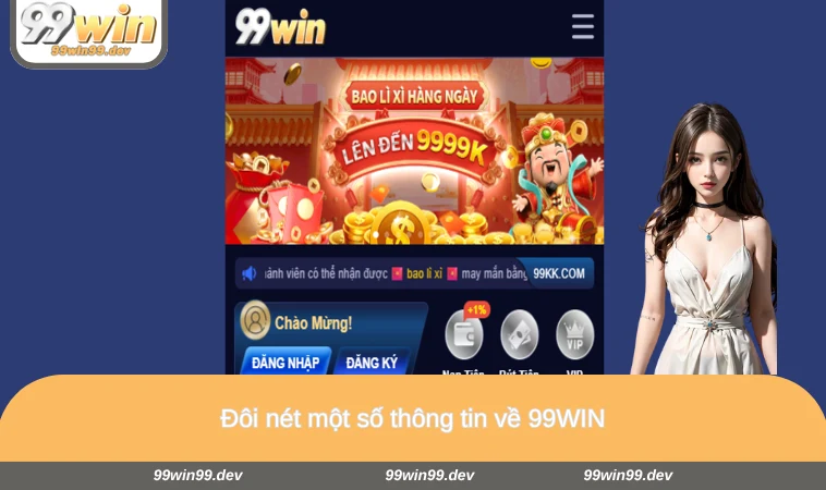Đôi nét một số thông tin về 99WIN