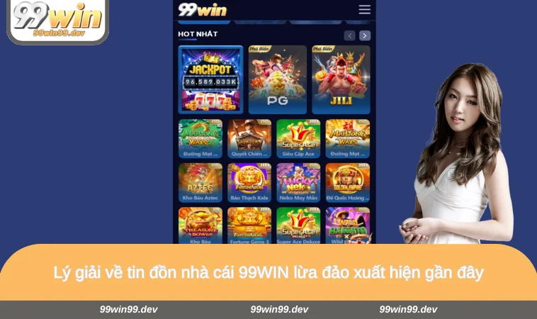 Lý giải về tin đồn nhà cái 99WIN lừa đảo xuất hiện gần đây