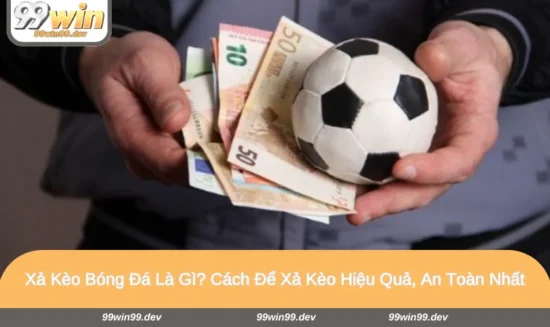 Xả Kèo Bóng Đá Là Gì